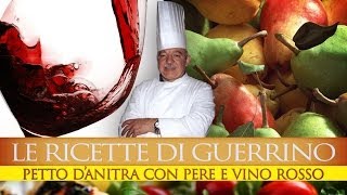 GuerrinoConsiglia PETTO DANATRA CON PERE E VINO ROSSO [upl. by Standford677]