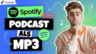 Spotify Podcasts als MP3 exportieren und speichern  Anleitung 2024 [upl. by Lapotin]