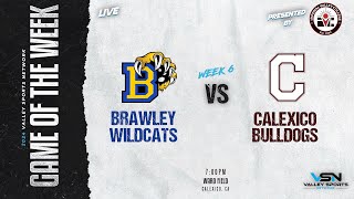 LIVE Brawley Wildcats vs Calexico Bulldogs 2024 VSN FOOTBALL GOTW [upl. by Michey]