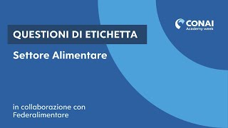 CONAI Academy Week – Questioni di etichetta  Settore Alimentare [upl. by Rosabelle]