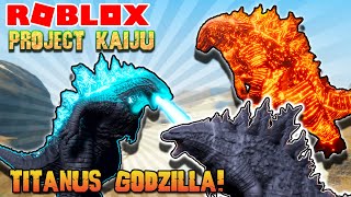 Roblox Project Kaiju  TITANUS GODZILLA The BEST Godzilla on Roblox [upl. by Izaak]