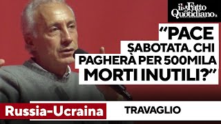 RussiaUcraina Travaglio spiega perché la pace è stata sabotata quotChi pagherà per i mortiquot [upl. by Leibman373]