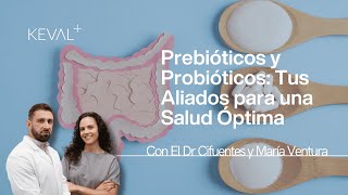 Prebióticos y Probióticos Tus Aliados para una Salud Óptima [upl. by Batholomew]