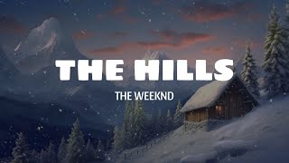 The Weeknd  The Hills Lyrics [upl. by Joshua]