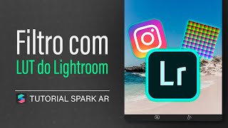 LUT  Transformar presets do lightroom em filtros tutorial  Spark Ar [upl. by Girhiny658]