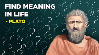 5 Ways To Find Meaning In Your Life  Plato Platonic Idealism [upl. by Maxie]