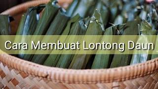 Cara Membuat Lontong Daun [upl. by Acnairb]