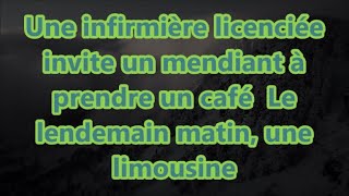 Une infirmière licenciée invite un mendiant à prendre un café Le lendemain matin une limousine [upl. by Bodrogi]