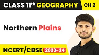 Northern Plains  Structure and Physiography  Class 11 Geography [upl. by Vinita668]