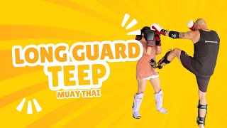 Long Guard Muay Thai Teep [upl. by Nauh]