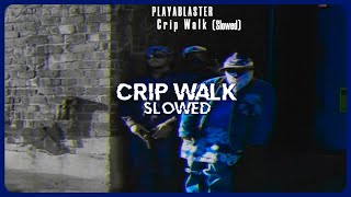 PlayaBlaster  Crip Walk Slowed [upl. by Casi72]