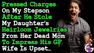 Pressd Charges On Stepson For Stealing My Daughters Heirloom Jewelries To Impress His Fiancée AITA [upl. by Yeneffit440]