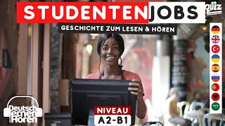 807 Geschichte zum Lesen amp Hören  Thema Studentenjobs Deutsch lernen durch Hören A2B1 [upl. by Eidnil184]