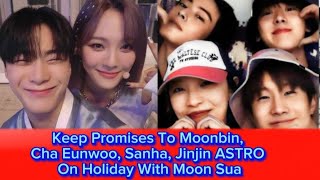 Keep Promises To Moonbin Cha Eunwoo Sanha Jinjin ASTRO Holiday With Moon Sua [upl. by Cohn]