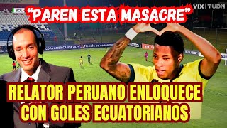 RELATOR PERUANO EXTASIADO CON LOS GOLES ECUATORIANOS [upl. by Maddalena]