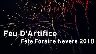 Le Feu Dartifice de la Fête Foraine de Nevers en 4K  2018 [upl. by Ydissac]