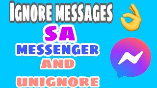 HOW TO IGNORE MESSAGES ON MESSENGER AND UNIGNORE  TAGALOG TUTORIAL  STEP BY STEP [upl. by Ynomrah]