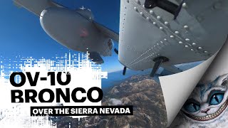 OV10 Bronco Flight Over The Sierra Nevada [upl. by Atnohsal]