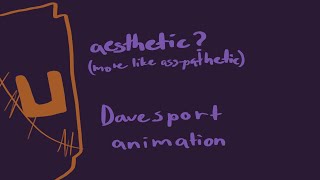 Aesthetic More like asspathetic  davesport animation [upl. by Castara]