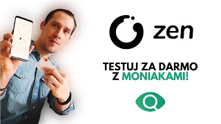 🙏🏻 ZEN testuj za darmo z Moniakami [upl. by Cora]