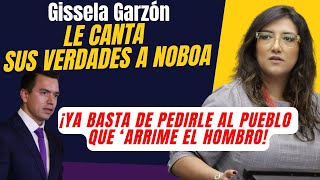 Gissela Garzón le canta sus verdades a Noboa ¡Ya basta de pedirle al pueblo que ‘arrime el hombro [upl. by Watkins704]