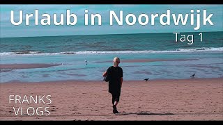 Reisevlog Urlaub Holland Noordwijk Tag 1 Travelvlog Holiday Noordwijk Day 1 Franks Vlogs [upl. by Elodie856]