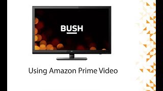 Using Prime Video on a Bush TV [upl. by Nauq]