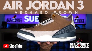 AIR JORDAN 3 ARCHAEO BROWN UNBOXING amp REVIEW [upl. by Leann]