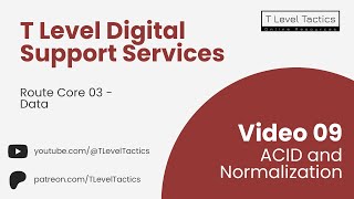 09 ACID and Normalization  Route Core 03 Data  T Level Digital Support Services [upl. by Ymereg]