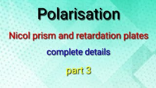 Nicol prismRetardation platesdetailed explanationHARSHIT JAIN [upl. by Dilly]