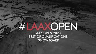 LAAX OPEN 2023 Summary Qualifier Rounds  Snowboard [upl. by Naitsihc]