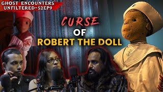 CURSE Of ROBERT THE DOLL  Ghost Encounters Unfiltered Podcast  Ft Sarbajeet Pooja Savio [upl. by Aitam]