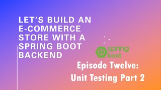 Let’s Build an ECommerce Store with a Spring Boot Backend  Episode 12 Unit Testing Part 2 [upl. by Zerline383]