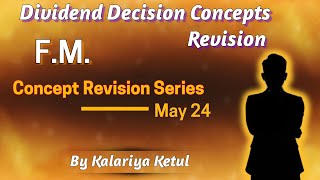 Dividend Decision  Concepts Revision  Formula List  CA Inter FM Revision May24 FM Marathon May24 [upl. by Aisha411]