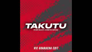 Takutu  Ever Salikara x Arsyih Idrak Vic Guaracha Edit [upl. by Nave]