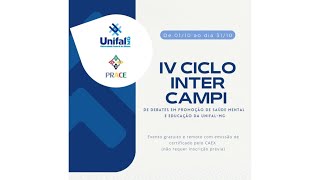 IV Ciclo Inter Campi de Debates em Promoção de Saúde Mental e Educação da UnifalMG [upl. by Haiasi]