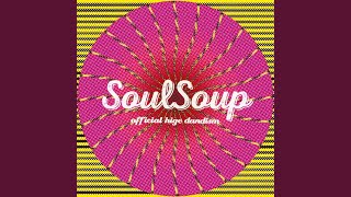 SOULSOUP [upl. by Zoldi791]