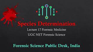 Determination of Species of Origin  Forensic Medicine 17  UGC NET Forensic Science [upl. by Eppillihp]