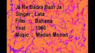 Ja Re Badra Bairi JaLataBahanaMadan Mohan [upl. by Hawkins]