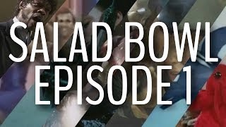 Salad Bowl Episode 1 [upl. by Lamak]