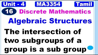 MA3354 Unit4Algebraic Structures in Tamil  Intersection of two subgroups of a group is a subgroup [upl. by Maren]