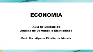 Aula 7  Economia  Exercícios de Elasticidade [upl. by Biggs]