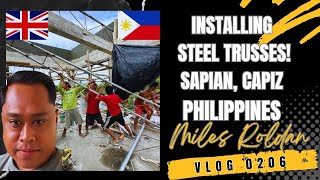 VLOG 206 INSTALLING STEEL TRUSSES IN THE PHILIPPINES [upl. by Hazaki895]