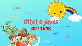 DITET E JAVES  Te mesojme ditet e javes ne gjuhen shqipe  SUPER KIDS [upl. by Strang]