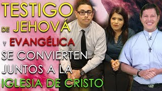 Testigo de Jehová y Evangélica se convierten juntos a la iglesia de cristo  Padre Luis Toro [upl. by Atiuqcaj725]