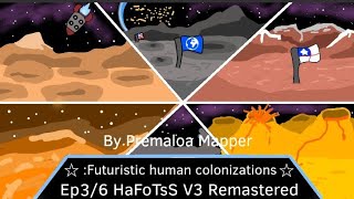 HaFoTsS V3 RemasteredEp36Ep3Futuristic human colonizations\ [upl. by Scherman992]