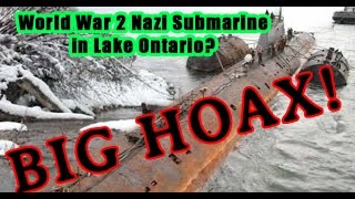 WW2 German Nazi Submarine in Lake Ontario Canada Big Hoax [upl. by Annekim]