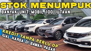 STOK MENUMPUK ‼️ HARGA MOBIL BEKAS 100 JUTAAN amp KREDIT TANPA DP NIH [upl. by Bast692]