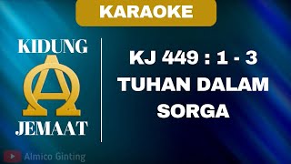 KIDUNG JEMAAT  KJ 449  1  3 quot TUHAN DALAM SORGA quot  KARAOKE  LIRIK [upl. by Nosle]