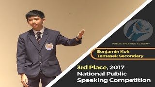 3rd Place Winner 2017 National Public Speaking Competition Benjamin Kok Temasek Secondary [upl. by Caressa]